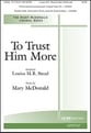 To Trust Him More SATB choral sheet music cover